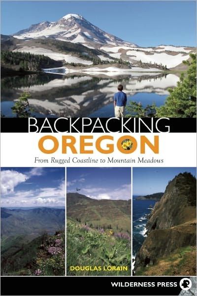 Backpacking Oregon 2nd Ed. Douglas Lorain Publisher - Wilderness Press