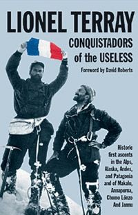Conquistadors Of The Useless Lionel Terray Publisher - Mountaineers Books