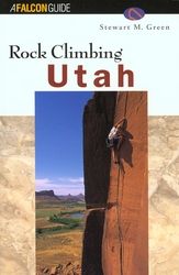 Rock Climbing Utah Stewart Green Publisher - Globe Pequot Press