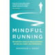 Mindful Running Mackenzie L. Havey Publisher - Velopress